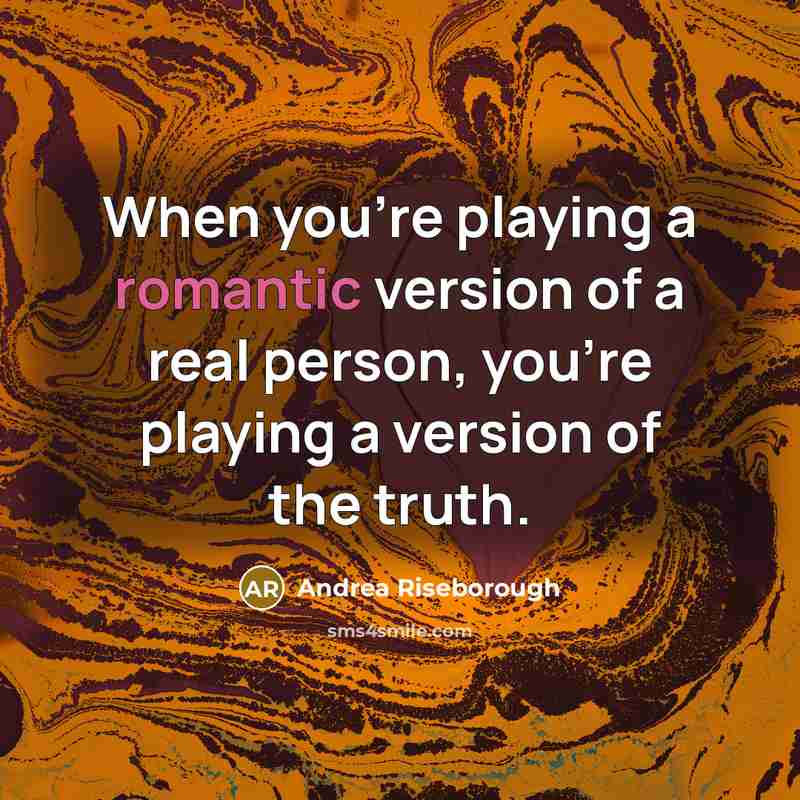“When you're playing a romantic version of a real person,…” quote by Andrea Riseborough