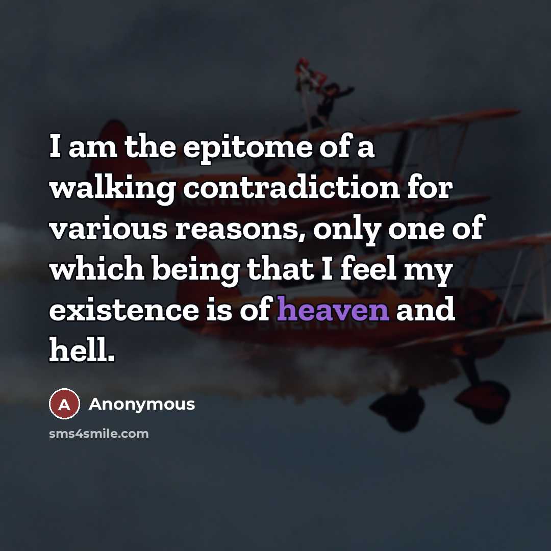 “I am the epitome of a walking contradiction for various…” quote by Anonymous