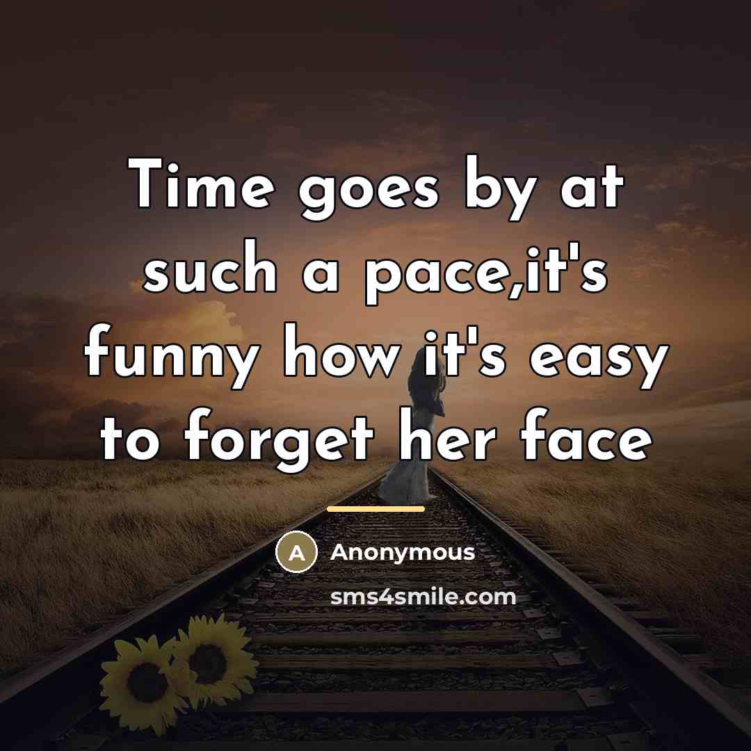“Time goes by at such a pace,it's funny how it's…” quote by Anonymous