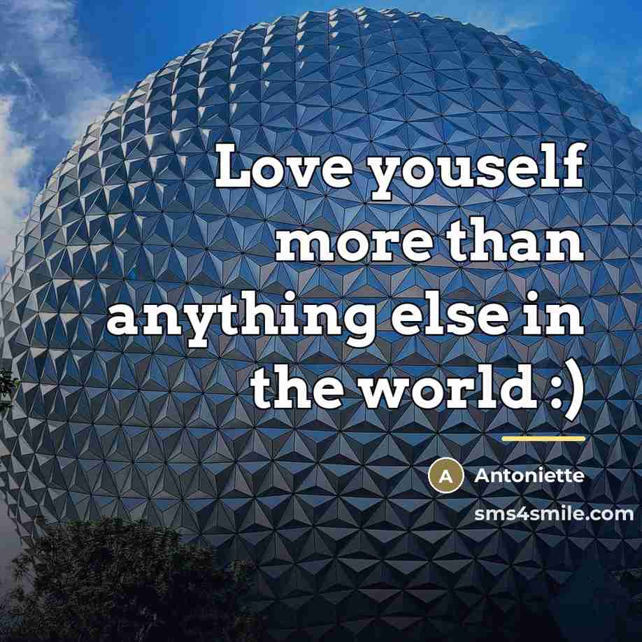 “Love youself more than anything else in the world :)…” quote by Antoniette