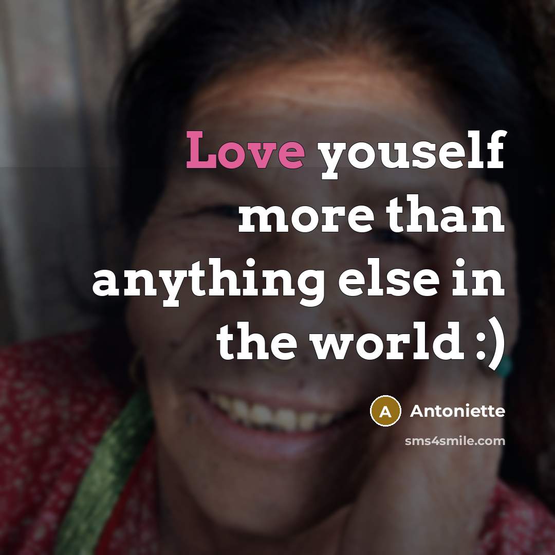 “Love youself more than anything else in the world :)” quote by Antoniette