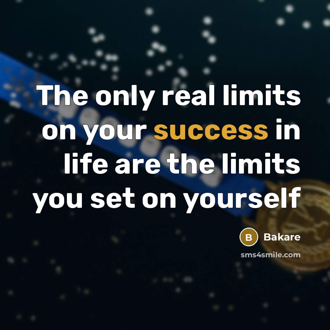 “The only real limits on your success in life are…” quote by Bakare