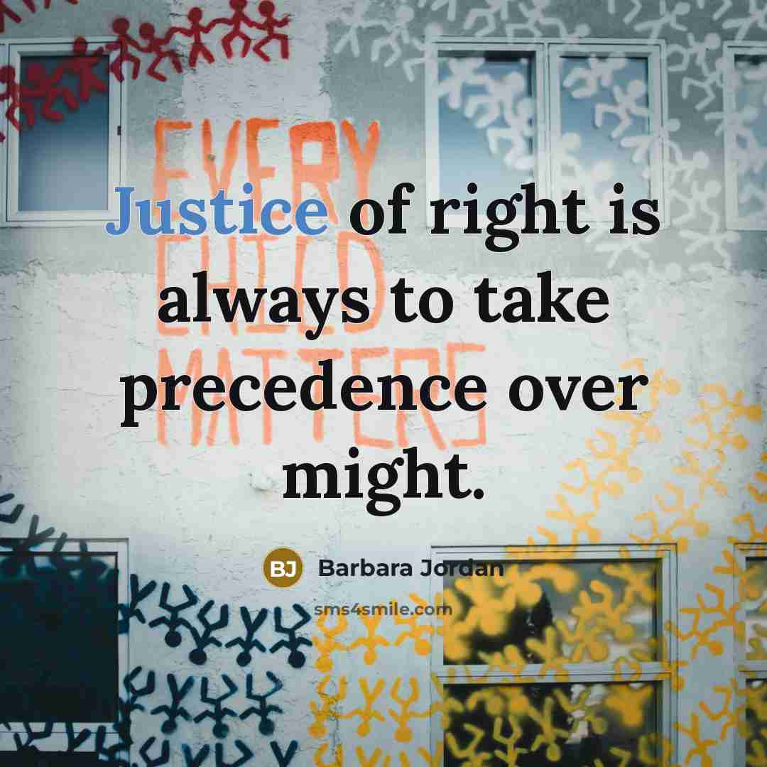 “Justice of right is always to take precedence over might.…” quote by Barbara Jordan