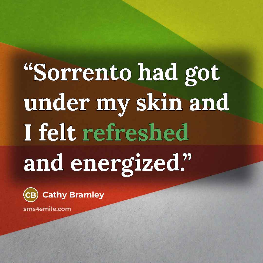 “Sorrento had got under my skin and I felt refreshed and energized.” quote by Cathy Bramley