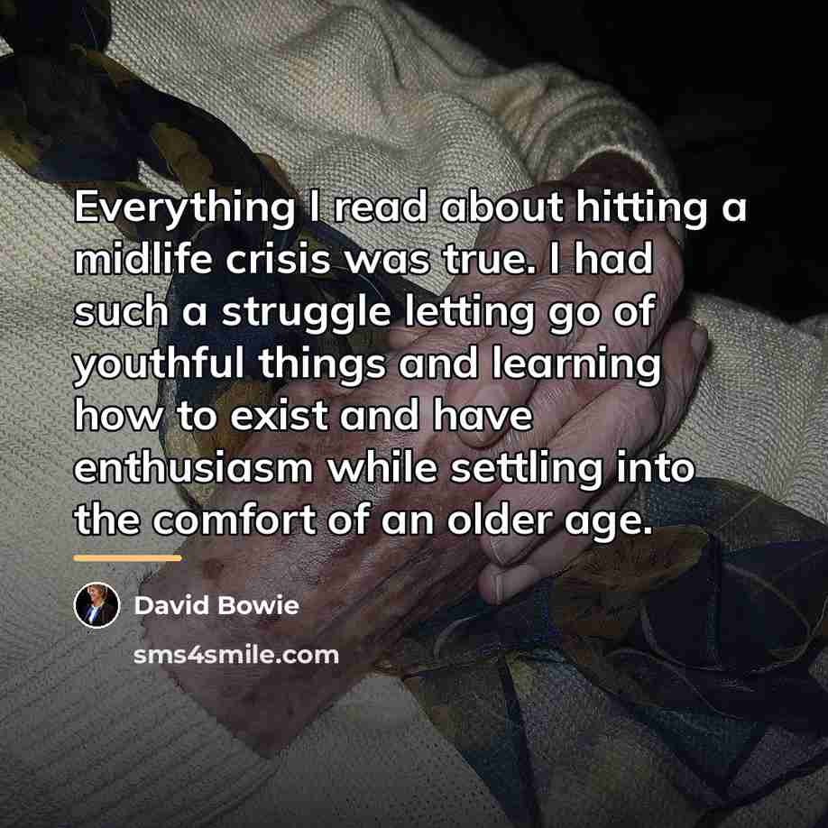 “Everything I read about hitting a midlife crisis was true.…” quote by David Bowie