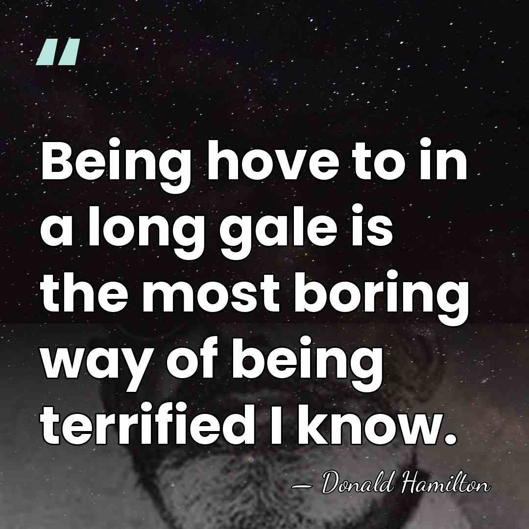 Being hove to in a long gale is the most boring way&hellip; - Donald Hamilton