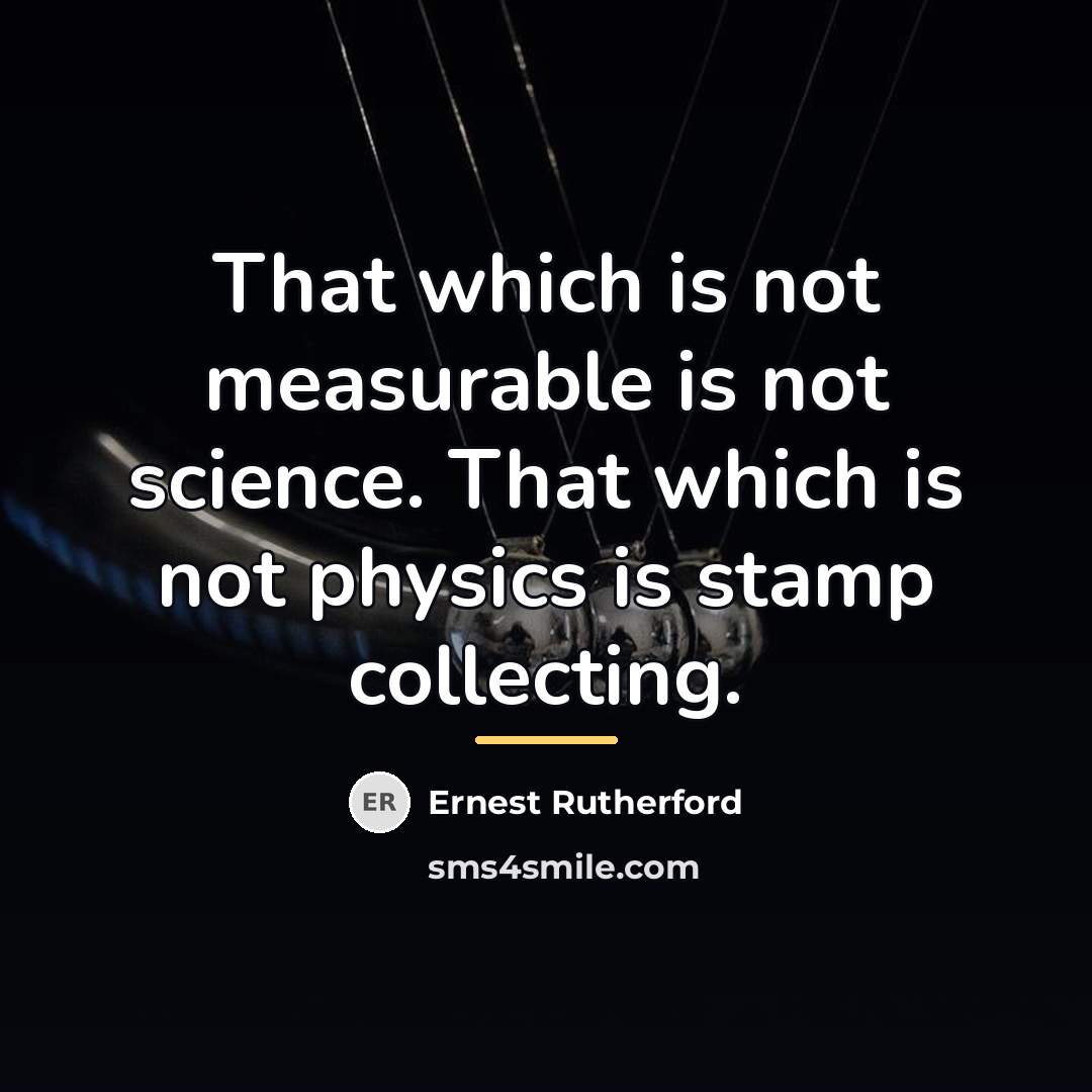 “That which is not measurable is not science. That which…” quote by Ernest Rutherford