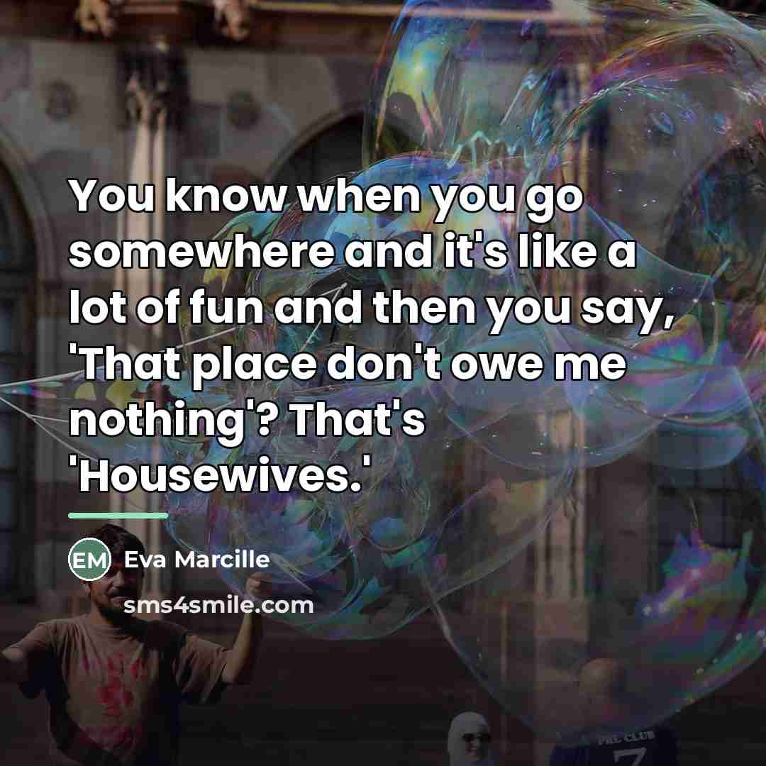 “You know when you go somewhere and it's like a…” quote by Eva Marcille