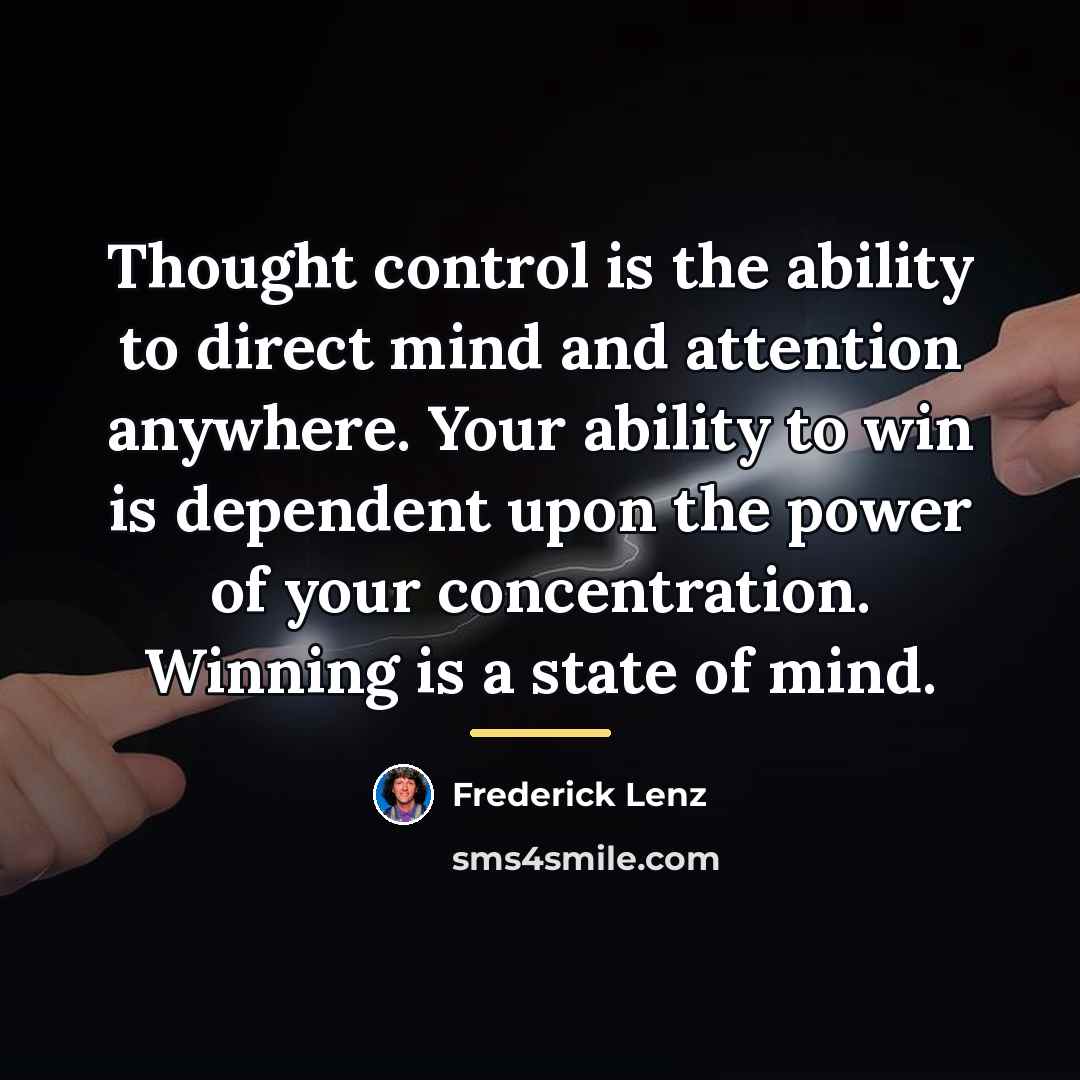 “Thought control is the ability to direct mind and attention…” quote by Frederick Lenz