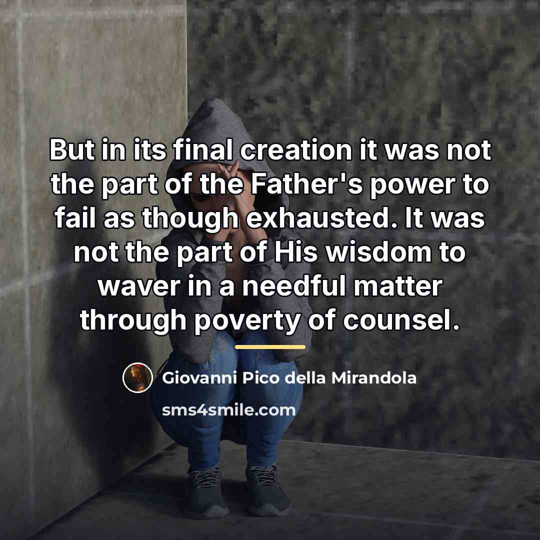 “But in its final creation it was not the part…” quote by Giovanni Pico della Mirandola