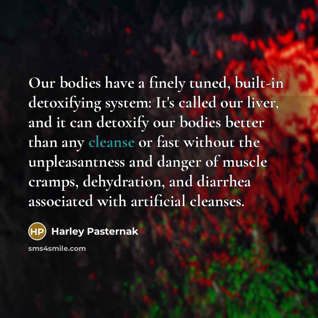 “Our bodies have a finely tuned, built-in detoxifying system: It's…” quote by Harley Pasternak