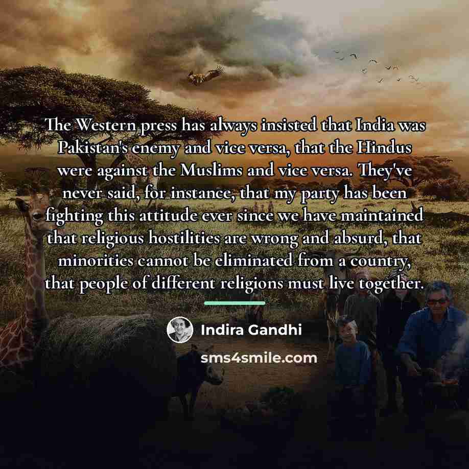 “The Western press has always insisted that India was Pakistan's…” quote by Indira Gandhi