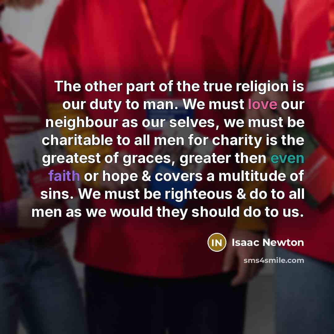 “The other part of the true religion is our duty…” quote by Isaac Newton