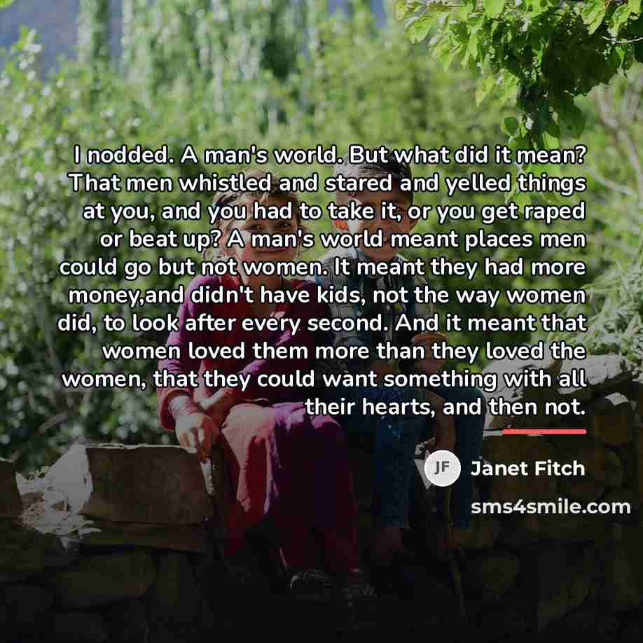 “I nodded. A man's world. But what did it mean?…” quote by Janet Fitch