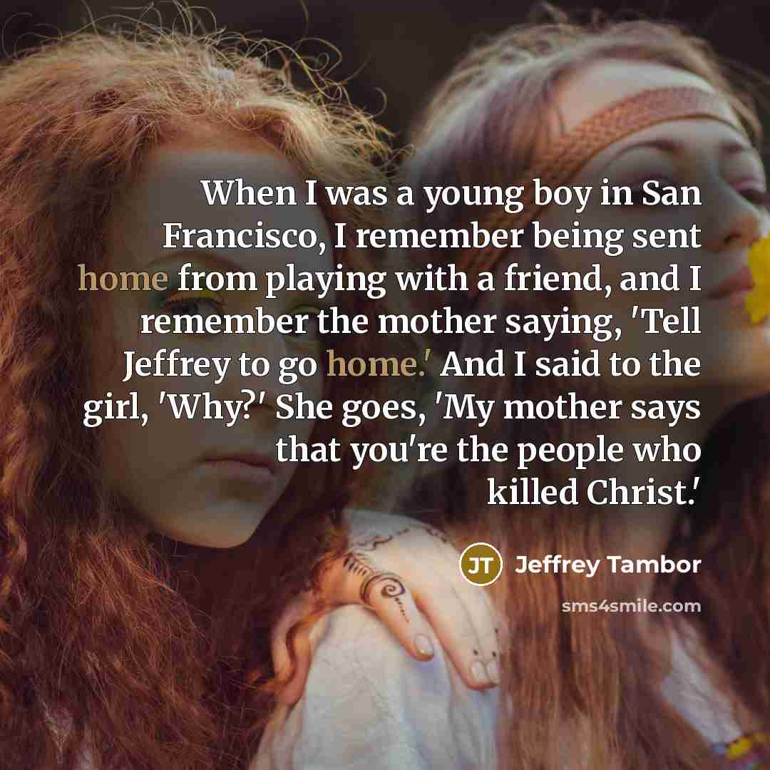 “When I was a young boy in San Francisco, I…” quote by Jeffrey Tambor