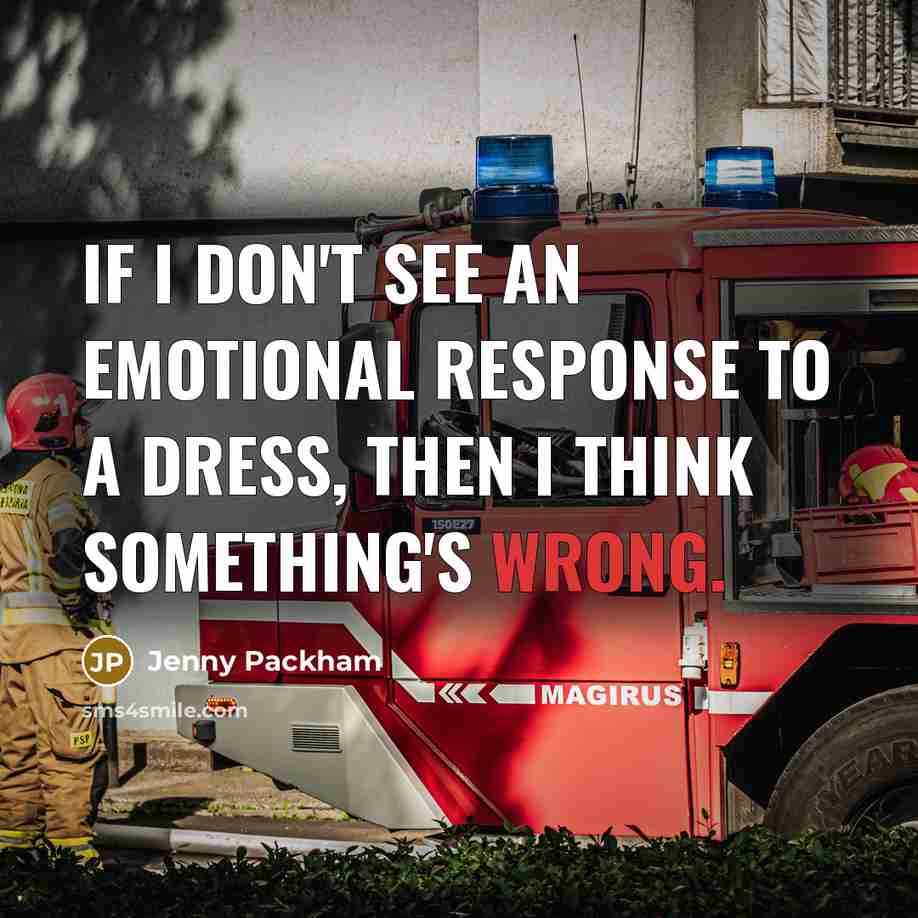 “If I don't see an emotional response to a dress,…” quote by Jenny Packham