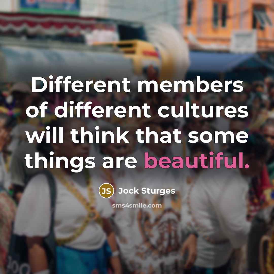 “Different members of different cultures will think that some things…” quote by Jock Sturges
