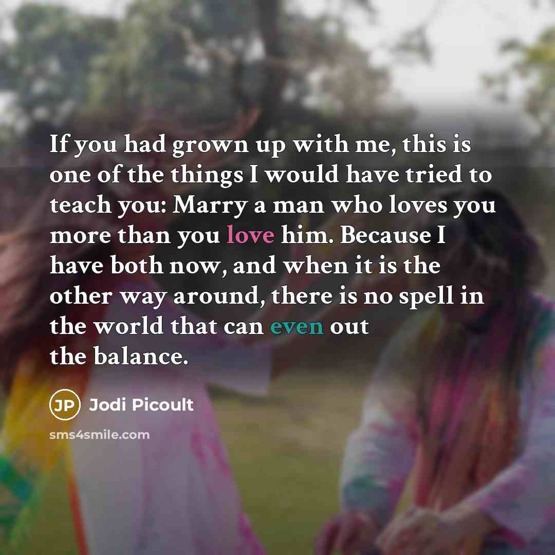 “If you had grown up with me, this is one…” quote by Jodi Picoult