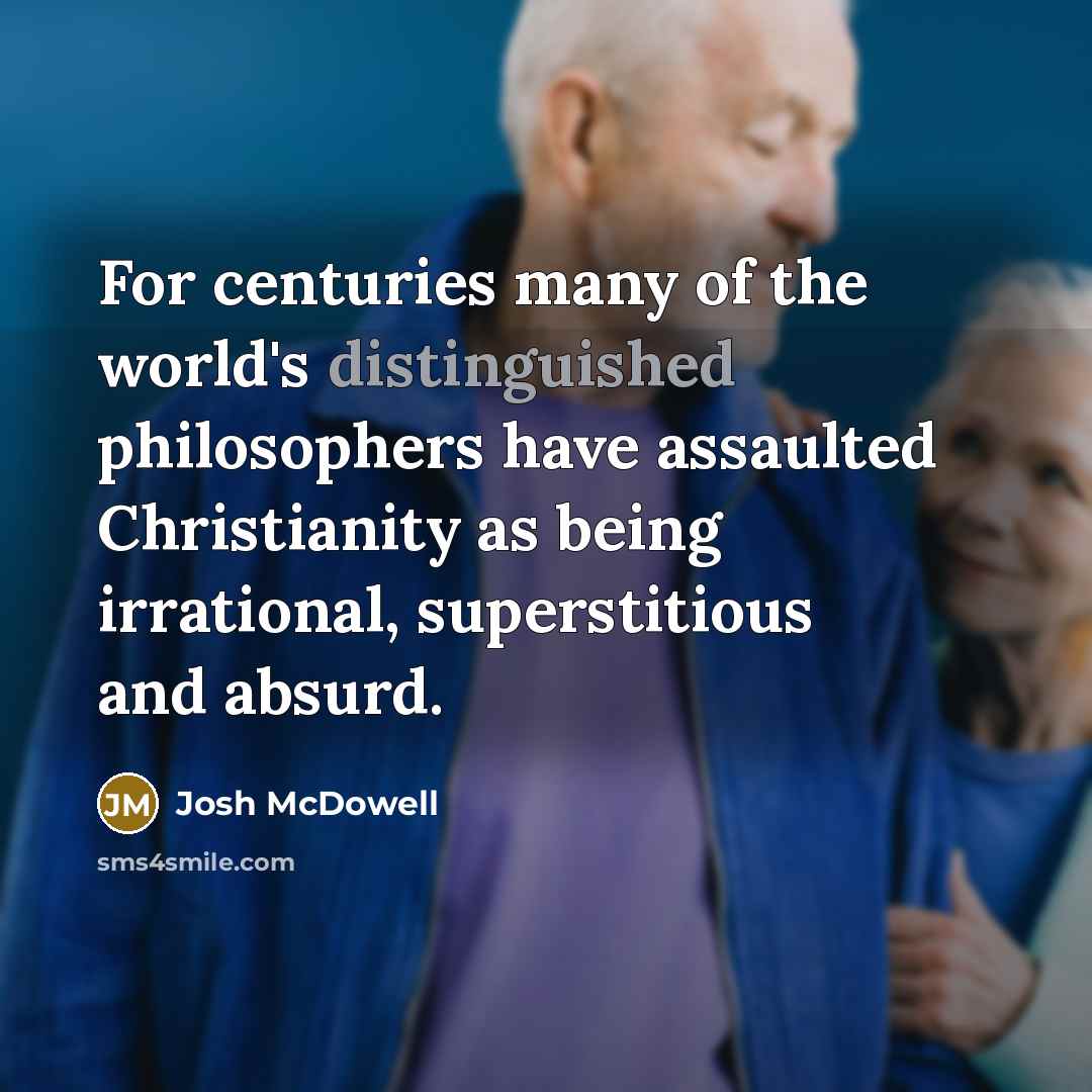“For centuries many of the world's distinguished philosophers have assaulted…” quote by Josh McDowell