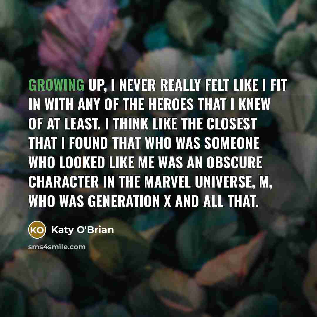 “Growing up, I never really felt like I fit in…” quote by Katy O'Brian