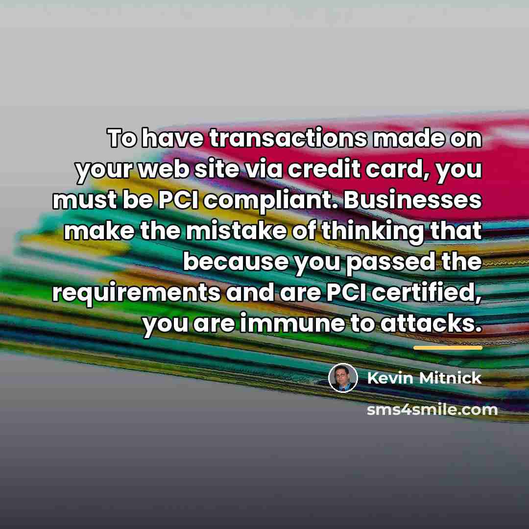 “To have transactions made on your web site via credit…” quote by Kevin Mitnick