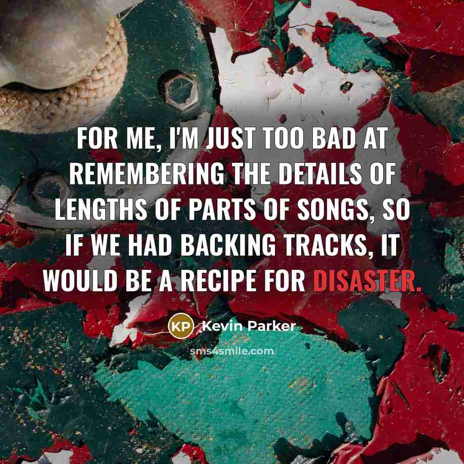 “For me, I'm just too bad at remembering the details…” quote by Kevin Parker