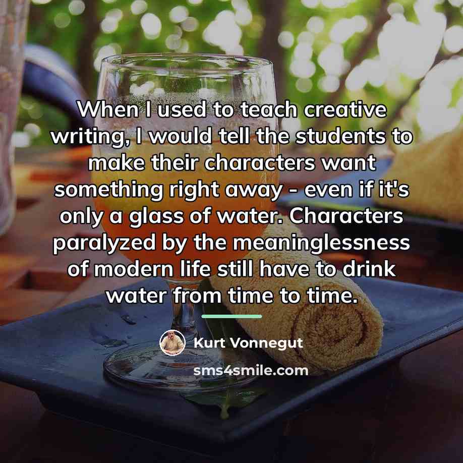 “When I used to teach creative writing, I would tell…” quote by Kurt Vonnegut