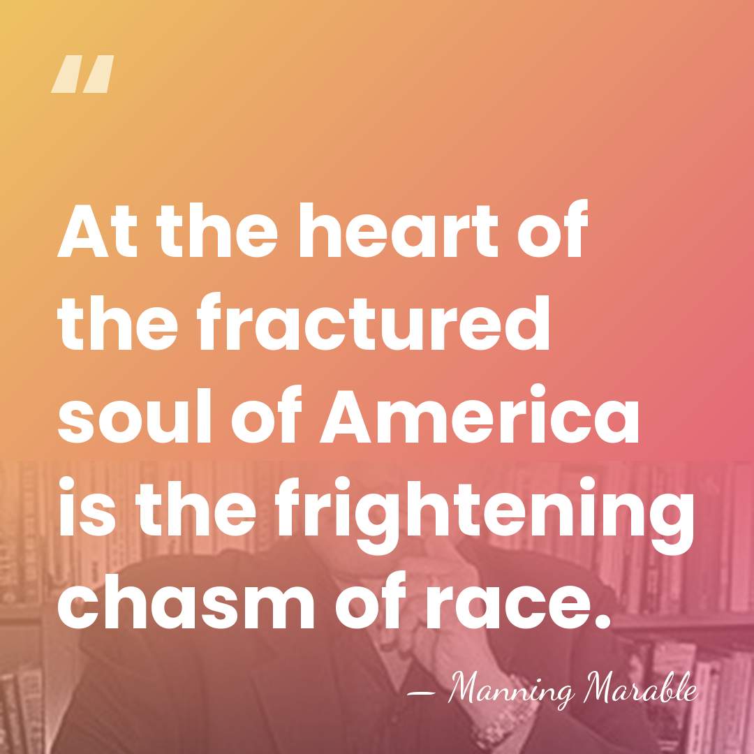 At the heart of the fractured soul of America is the frightening&hellip; - Manning Marable