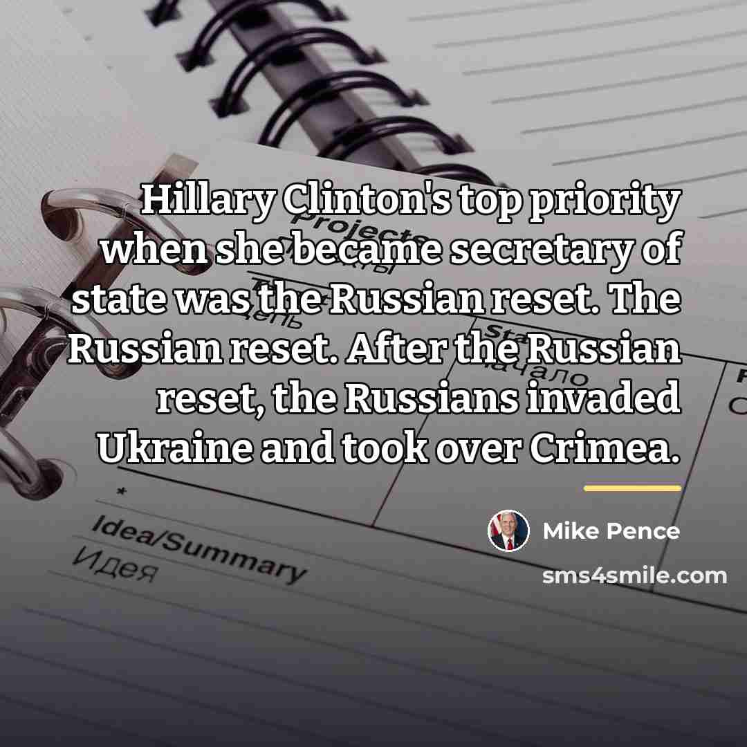 “Hillary Clinton's top priority when she became secretary of state…” quote by Mike Pence