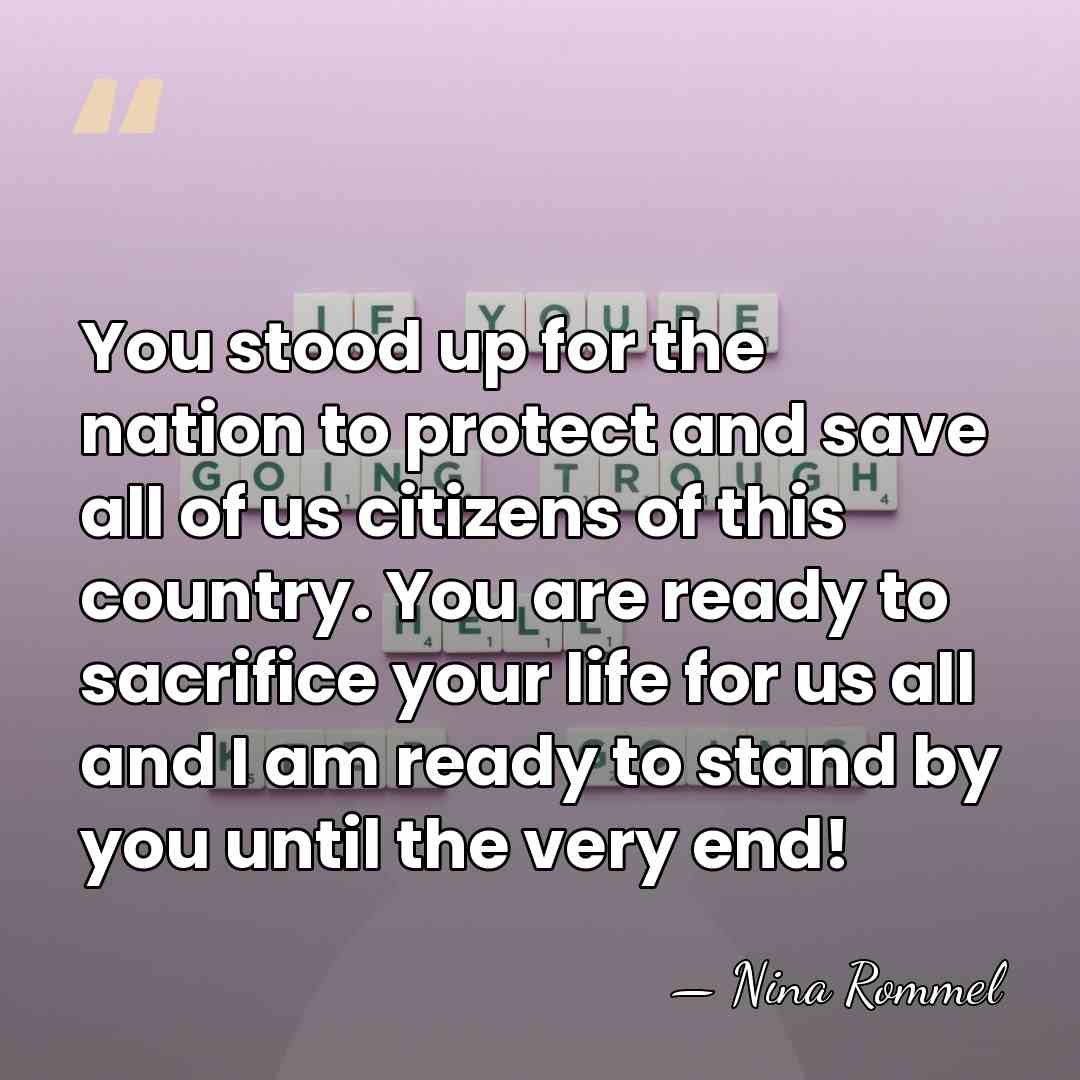You stood up for the nation to protect and save all of&hellip; - Nina Rommel