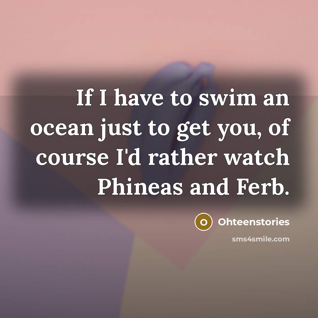 “If I have to swim an ocean just to get…” quote by Ohteenstories