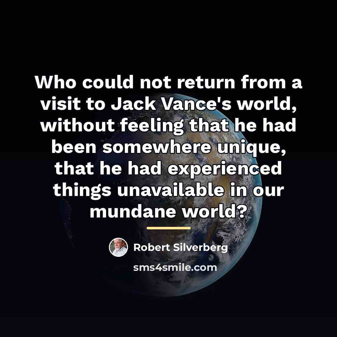 “Who could not return from a visit to Jack Vance's…” quote by Robert Silverberg