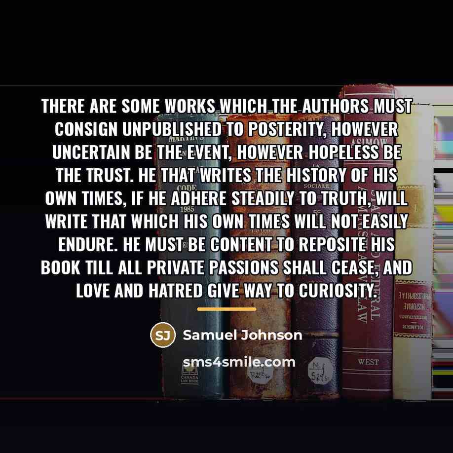 “There are some works which the authors must consign unpublished…” quote by Samuel Johnson