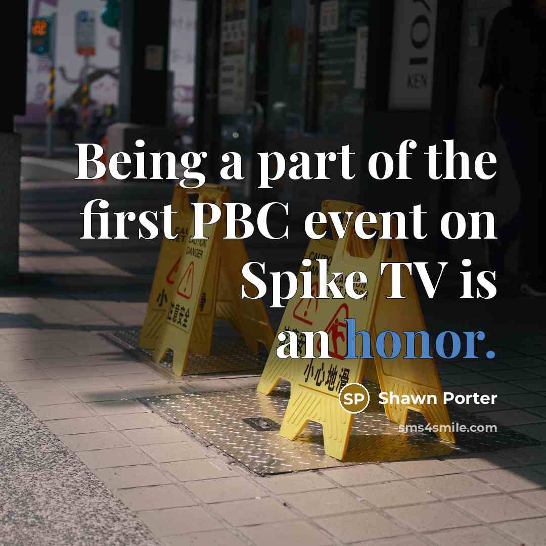 “Being a part of the first PBC event on Spike…” quote by Shawn Porter