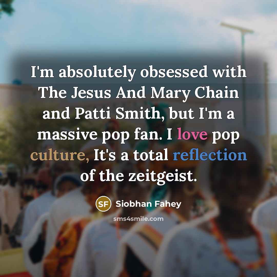 “I'm absolutely obsessed with The Jesus And Mary Chain and…” quote by Siobhan Fahey