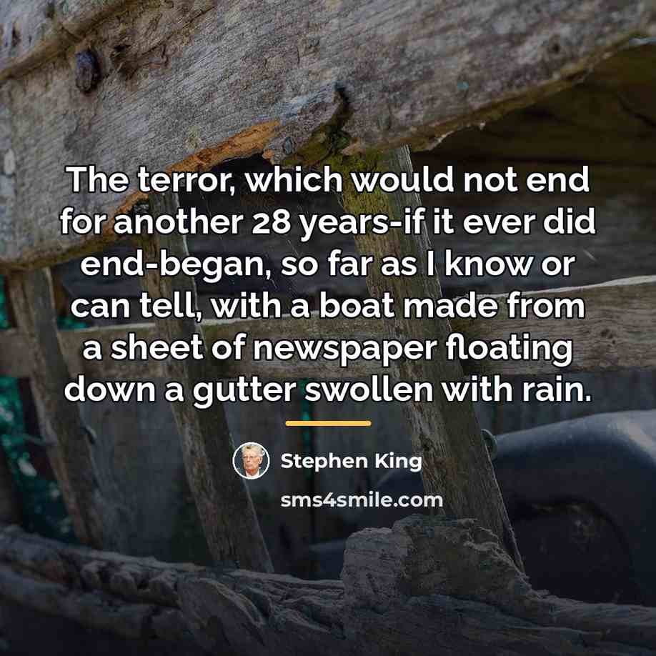 “The terror, which would not end for another 28 years-if…” quote by Stephen King