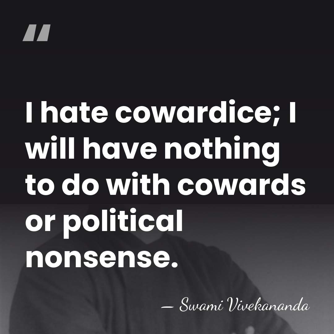 I hate cowardice; I will have nothing to do with cowards or&hellip; - Swami Vivekananda
