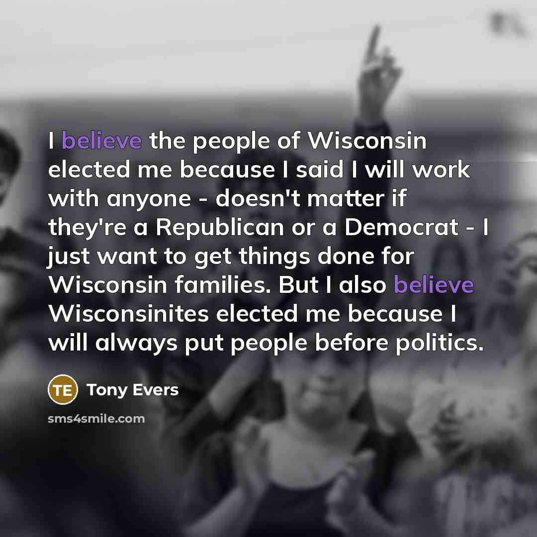 “I believe the people of Wisconsin elected me because I…” quote by Tony Evers