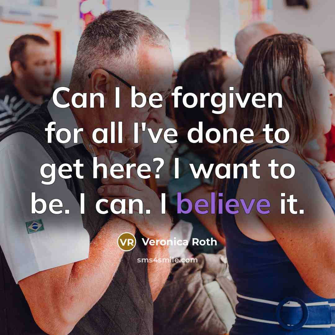 “Can I be forgiven for all I've done to get…” quote by Veronica Roth