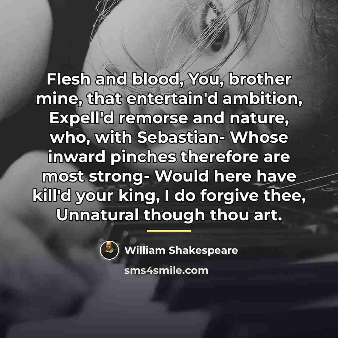 “Flesh and blood, You, brother mine, that entertain'd ambition, Expell'd…” quote by William Shakespeare