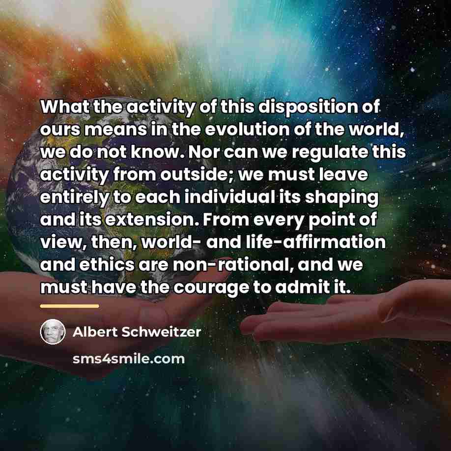 “What the activity of this disposition of ours means in…” quote by Albert Schweitzer