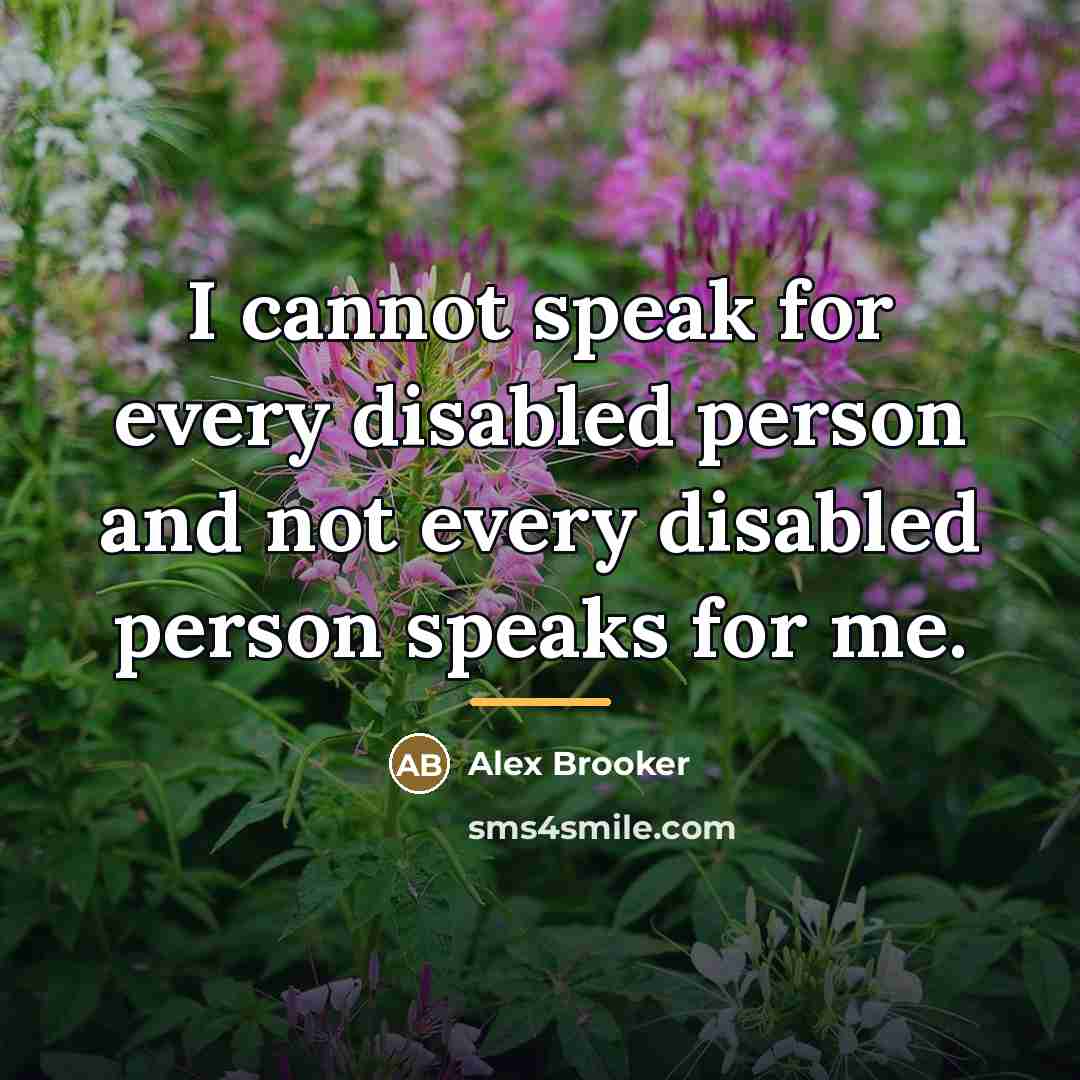“I cannot speak for every disabled person and not every…” quote by Alex Brooker