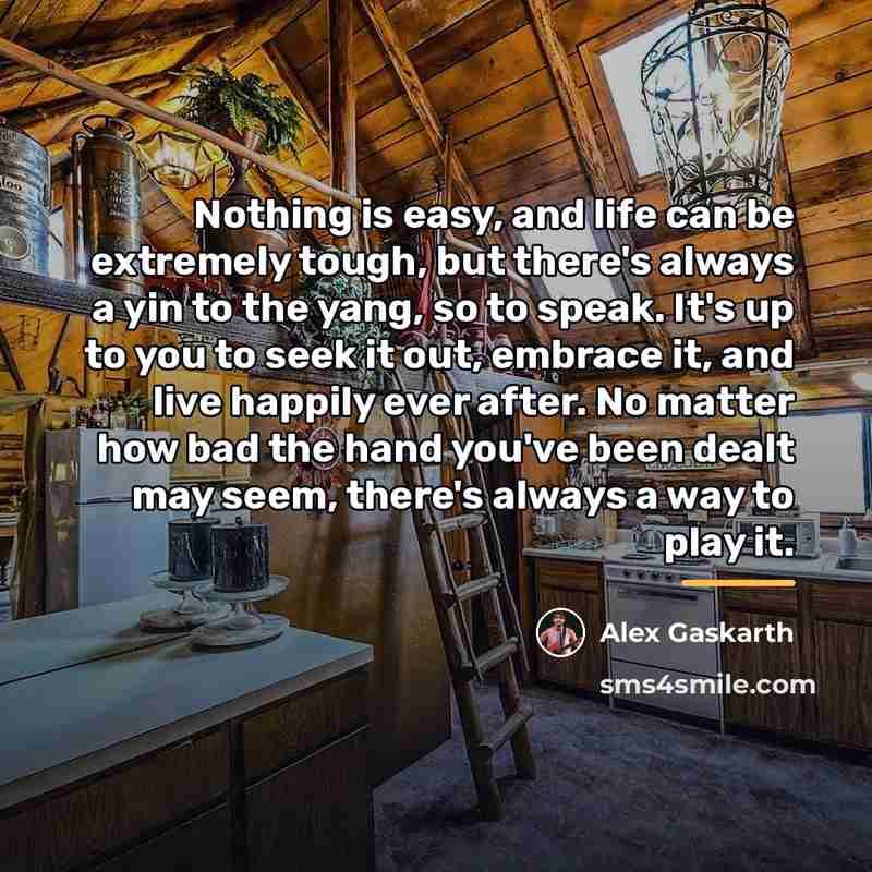 “Nothing is easy, and life can be extremely tough, but…” quote by Alex Gaskarth