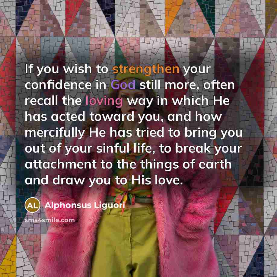 “If you wish to strengthen your confidence in God still…” quote by Alphonsus Liguori
