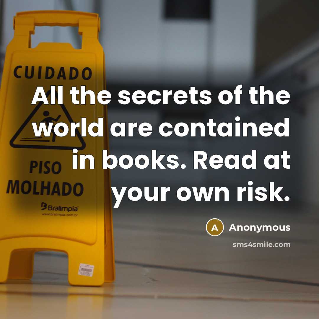 “All the secrets of the world are contained in books.…” quote by Anonymous