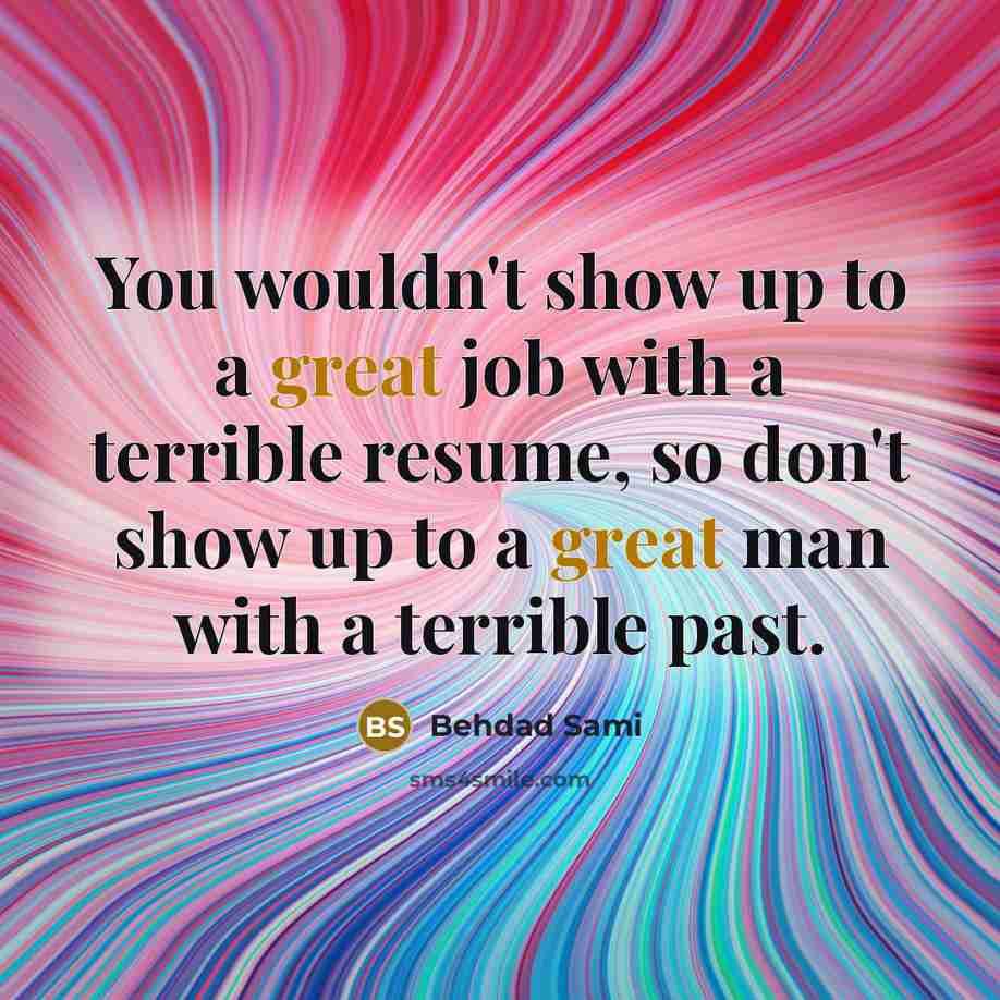 “You wouldn't show up to a great job with a…” quote by Behdad Sami