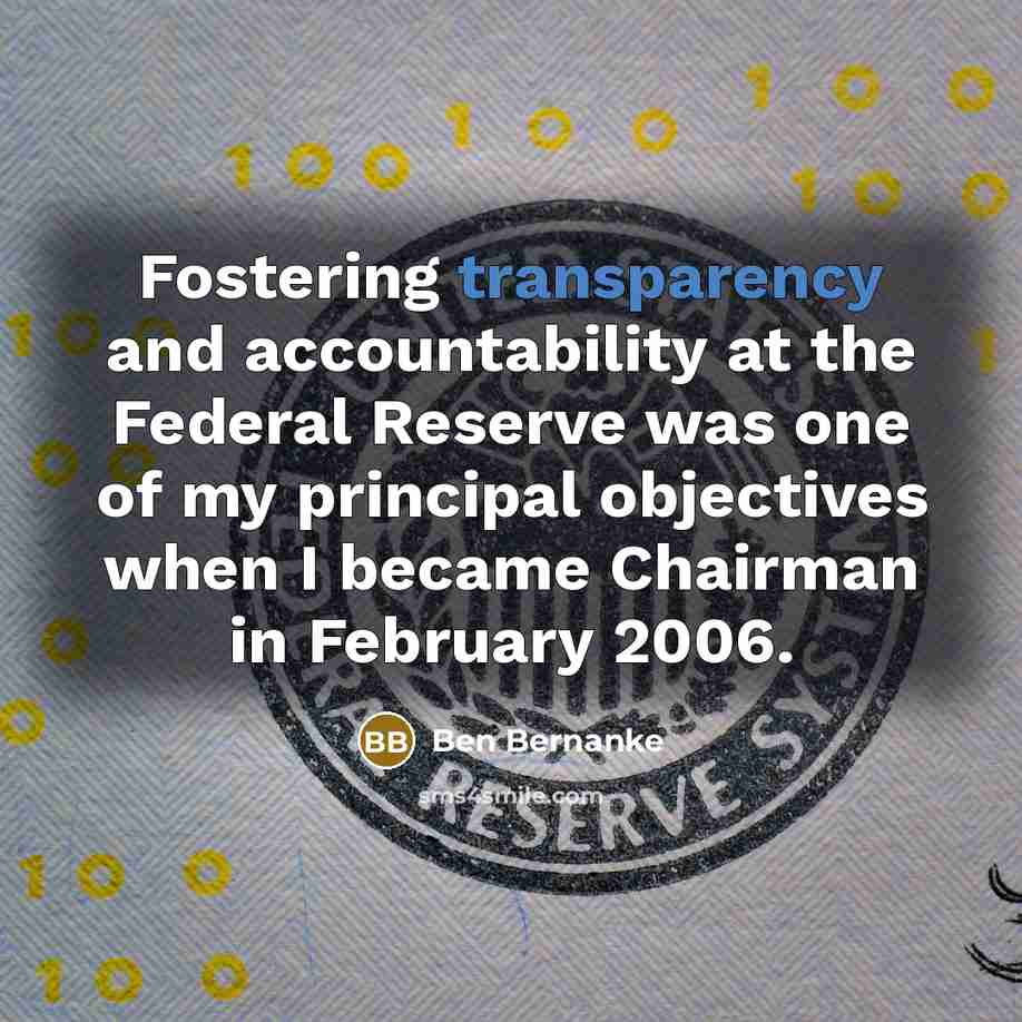 “Fostering transparency and accountability at the Federal Reserve was one…” quote by Ben Bernanke