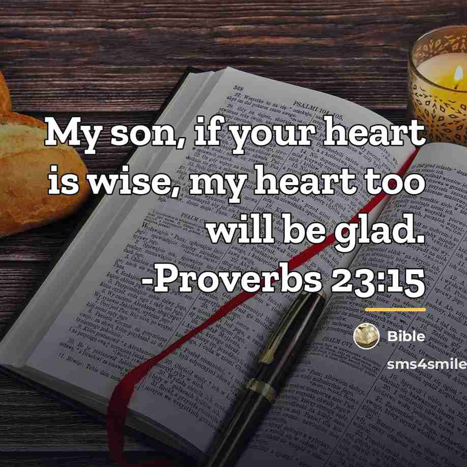 “My son, if your heart is wise, my heart too…” quote by Bible