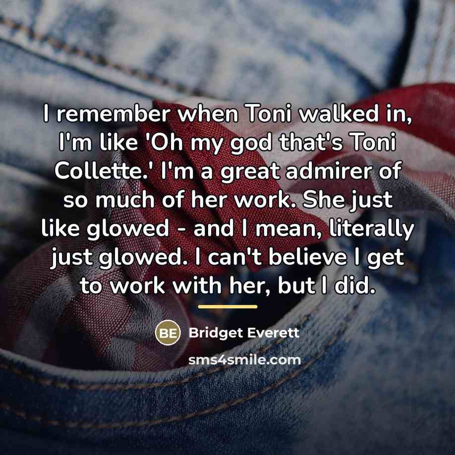 “I remember when Toni walked in, I'm like 'Oh my…” quote by Bridget Everett