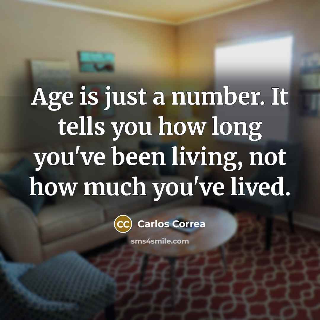 “Age is just a number. It tells you how long…” quote by Carlos Correa